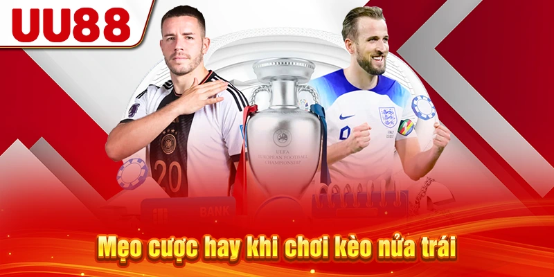 Mẹo cược hay khi chơi kèo nửa trái