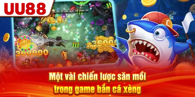 Một vài chiến lược săn mồi trong game bắn cá xèng